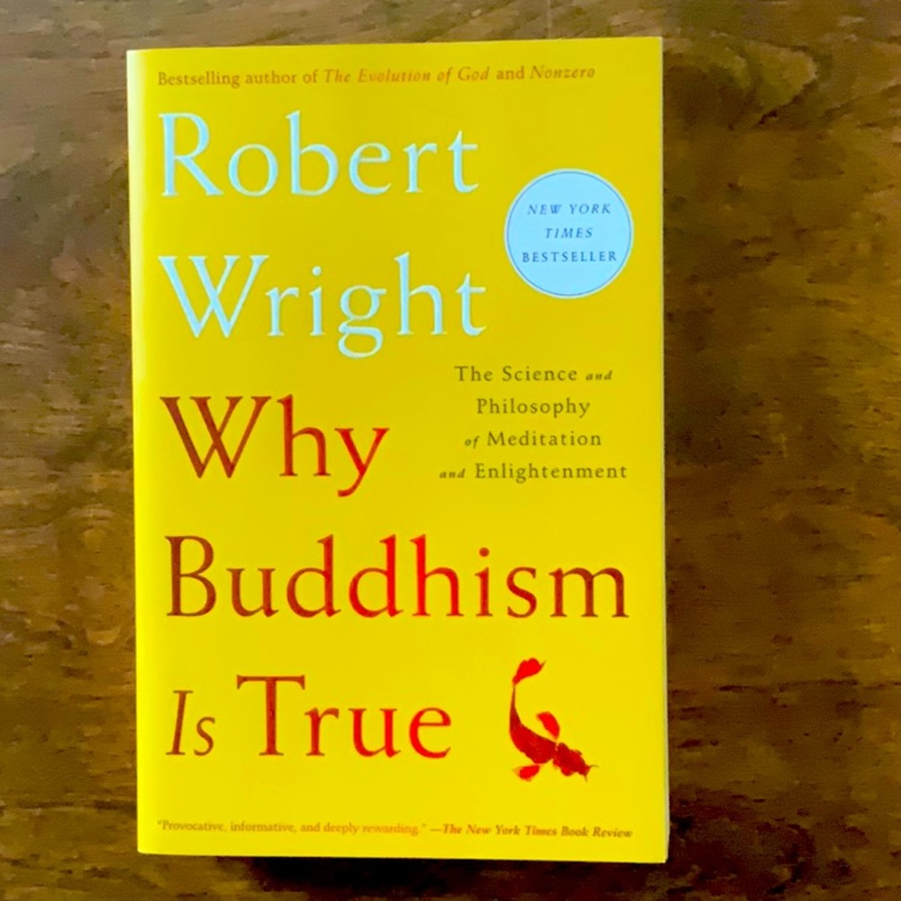 Why Buddhism Is True by Robert Wright, Paperback Book